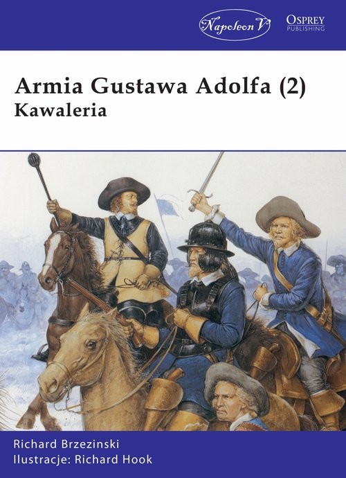 okładka Armia Gustawa Adolfa (2) Kawaleria książka | Richard Brzezinski