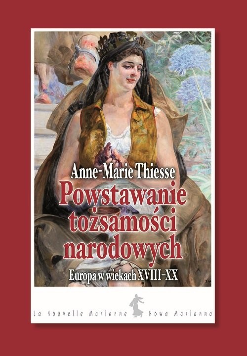 okładka Powstawanie tożsamości narodowych Europa w wiekach XVIII-XX książka | Anne-Marie Thiesse