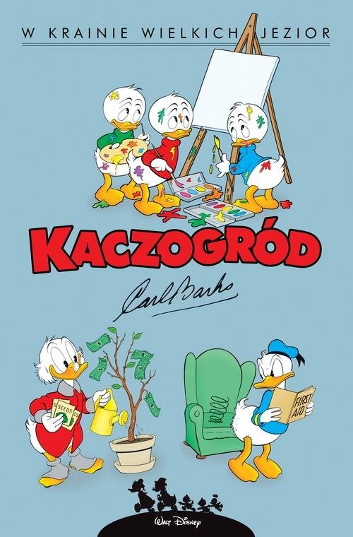 okładka Kaczogród W krainie wielkich jezior i inne historie z lat 1956-1957, tom 6 książka | Carl Barks