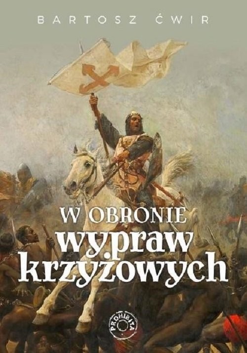 okładka W obronie wypraw krzyżowych książka | Bartosz Ćwir
