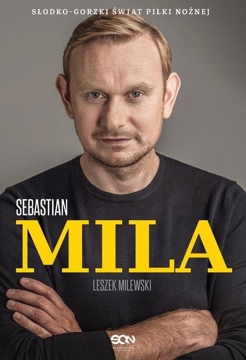 okładka Sebastian Mila Autobiografia książka | Sebastian Mila, Leszek Milewski