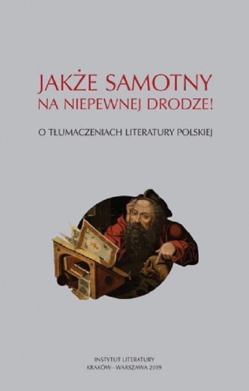 okładka Jakże samotny na niepewnej drodze O tłumaczeniach literatury polskiej książka | Praca Zbiorowa