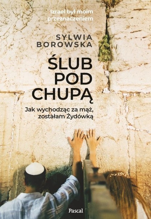 okładka Ślub pod chupą Jak wychodząc za mąż zostałam żydówką książka | Borowska Sylwia