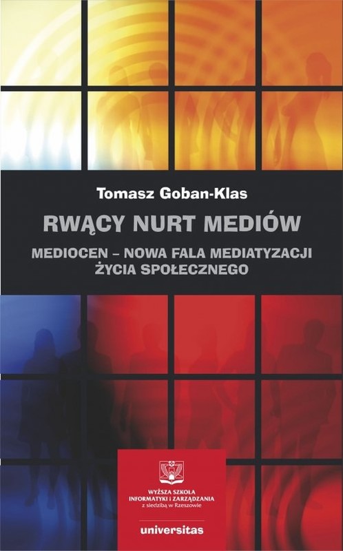 okładka Rwący nurt mediów Mediocen – nowa faza mediatyzacji życia społecznego książka | Goban-Klas Tomasz