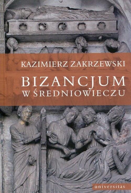 okładka Bizancjum w średniowieczu książka | Kazimierz Zakrzewski