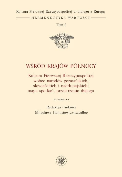 okładka Wśród krajów Północy Kultura Pierwszej Rzeczypospolitej wobec narodów germańskich, słowiańskich książka