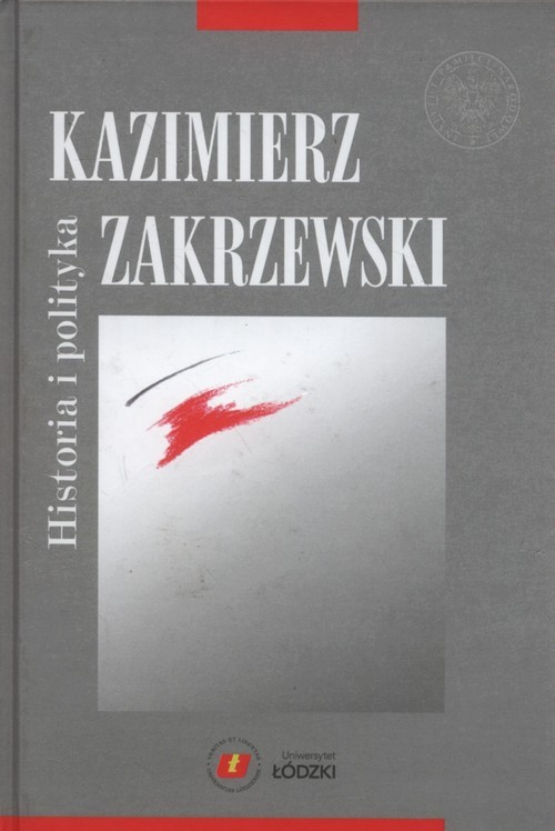 okładka Historia i polityka książka | Kazimierz Zakrzewski