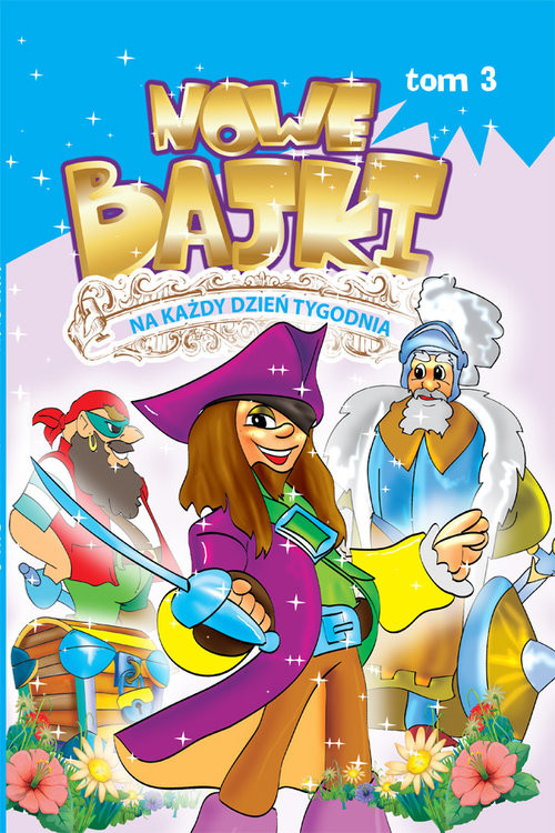 okładka Nowe bajki na każdy dzień tygodnia 3 książka | Dorota Skwark