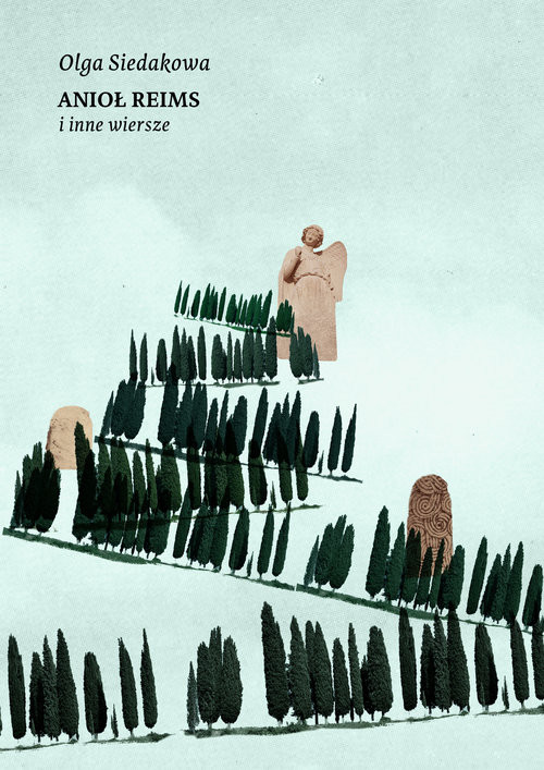 okładka Anioł Reims i inne wiersze książka | Siedakowa Olga