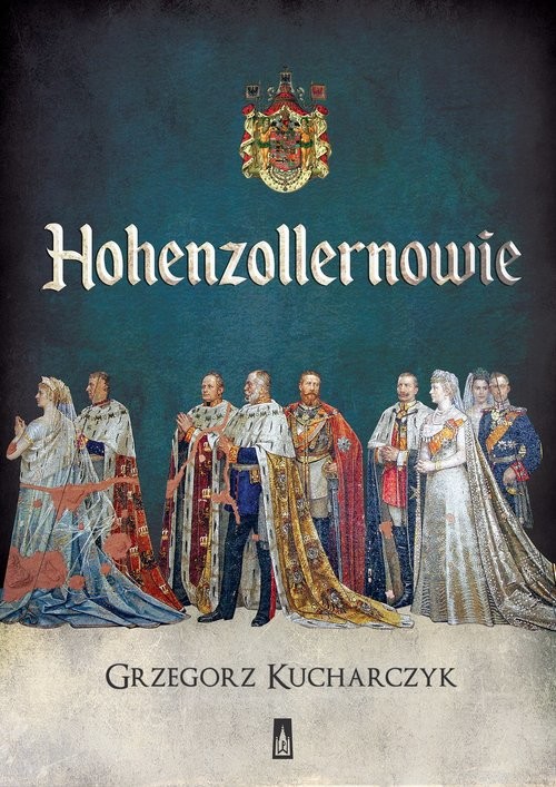 okładka Hohenzollernowie książka | Grzegorz Kucharczyk
