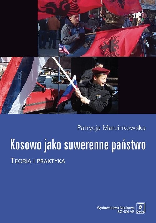 okładka Kosowo jako suwerenne państwo Teoria i praktyka książka | Marcinkowska Patrycja