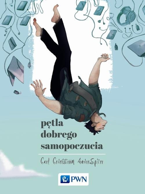 okładka Pętla dobrego samopoczucia książka | Carl Cederstrom, Andre Spicer