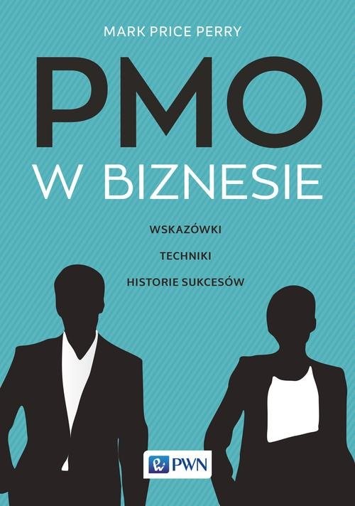 okładka PMO w biznesie Wskazówki, techniki, historie sukcesów książka | Perry Mark Price