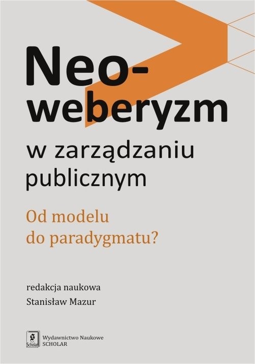 okładka Neoweberyzm w zarządzaniu publicznym Od modelu do paradygmatu? książka
