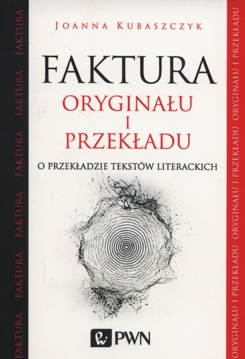 okładka Faktura oryginału i przekładu O przekładzie tekstów literackich książka | Joanna Kubaszczyk
