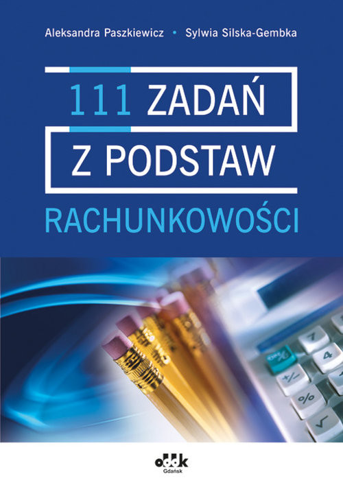 okładka 111 zadań z podstaw rachunkowości książka | Aleksandra Paszkiewicz, Sylwia Silska-Gembka