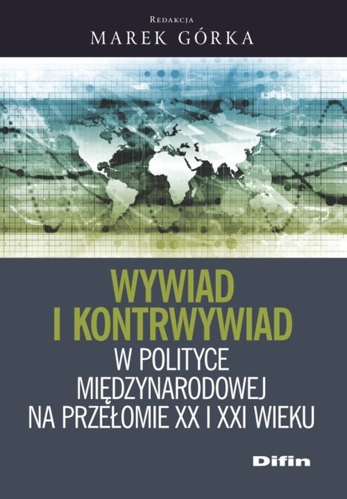 okładka Wywiad i kontrwywiad w polityce międzynarodowej na przełomie XX i XXI wieku książka