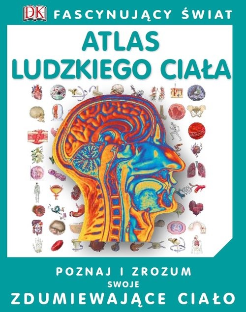 okładka Fascynujący Świat Atlas ludzkiego ciała książka | Walker Richard