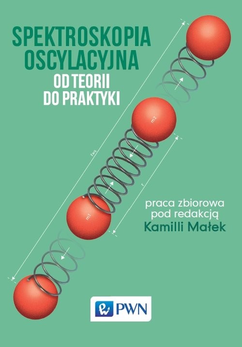 okładka Spektroskopia oscylacyjna Od teorii do praktyki książka | Praca Zbiorowa