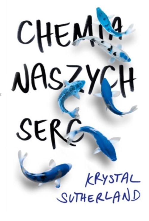 okładka Chemia naszych serc książka | Krystal Sutherland