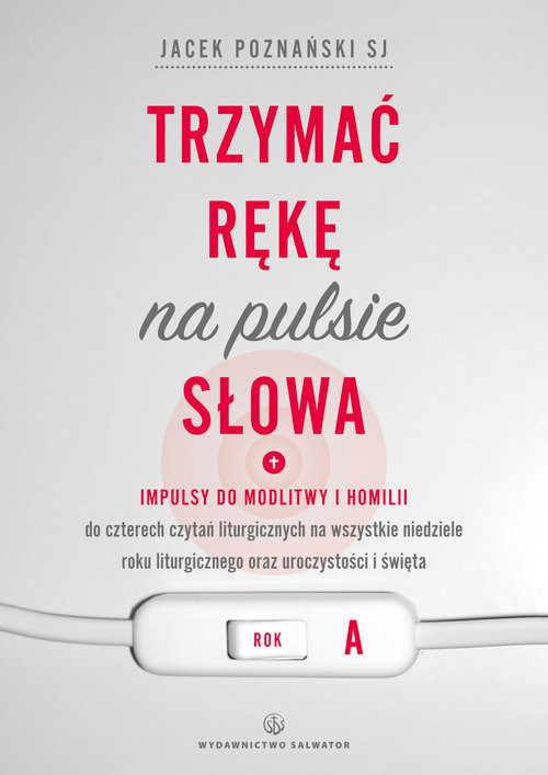 okładka Trzymać rękę na pulsie Słowa Rok A książka | Jacek Poznański