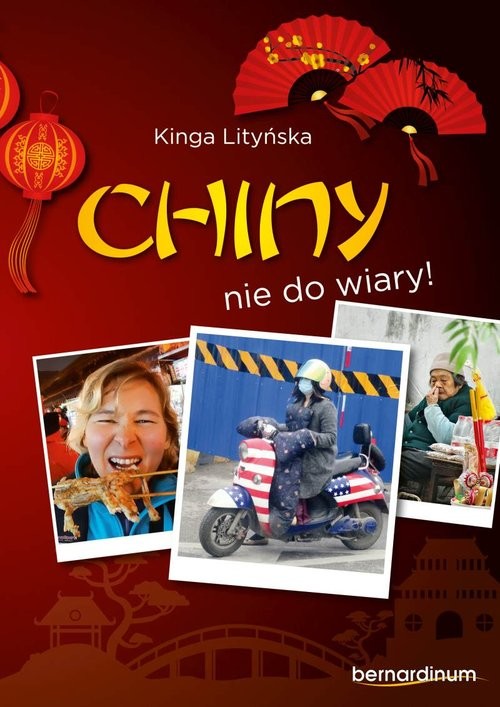 okładka Chiny - nie do wiary! książka | Litińska Kinga
