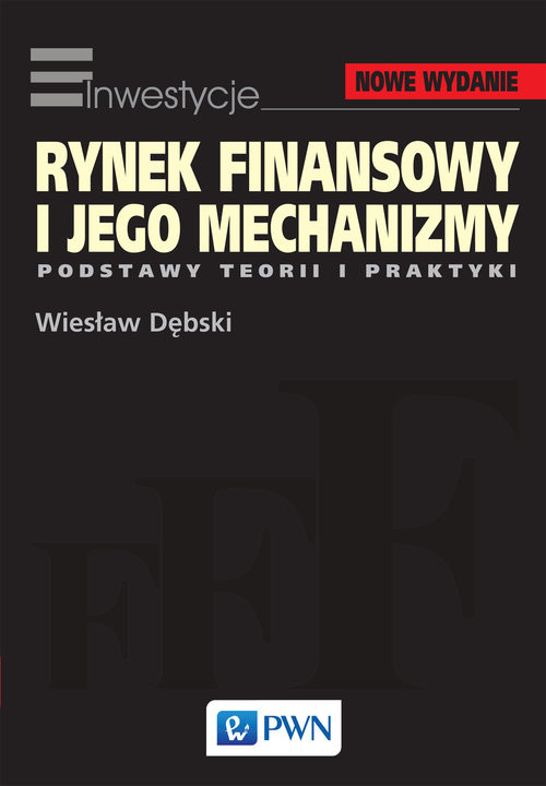 okładka Rynek finansowy i jego mechanizmy Podstawy teorii i praktyki książka | Dębski Wiesław