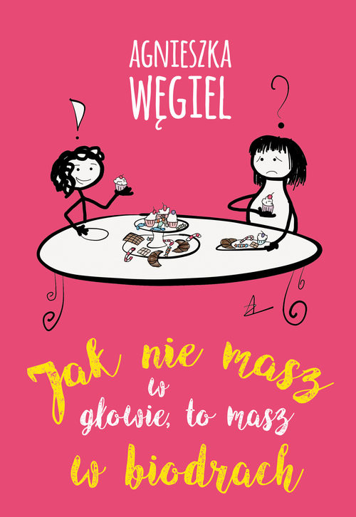 okładka Jak nie masz w głowie, to masz w biodrach książka | Agnieszka Węgiel