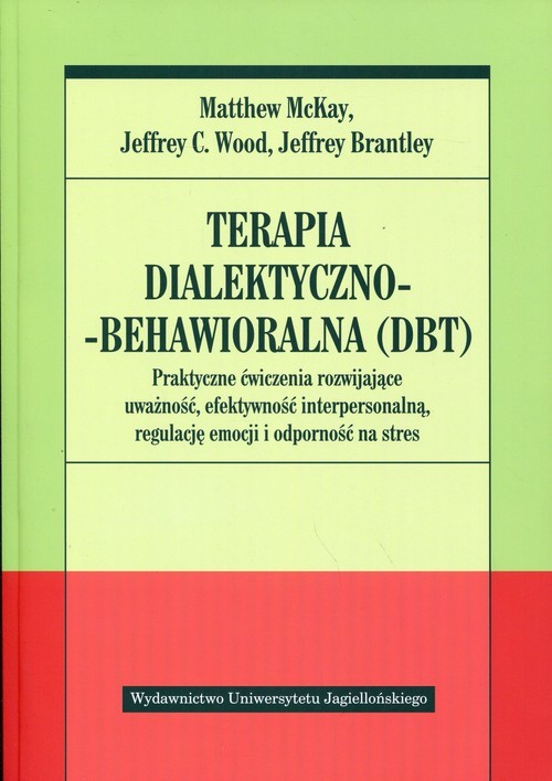 okładka Terapia dialektyczno-behawioralna DBT książka | M. Wood J. Brantley J. McKay