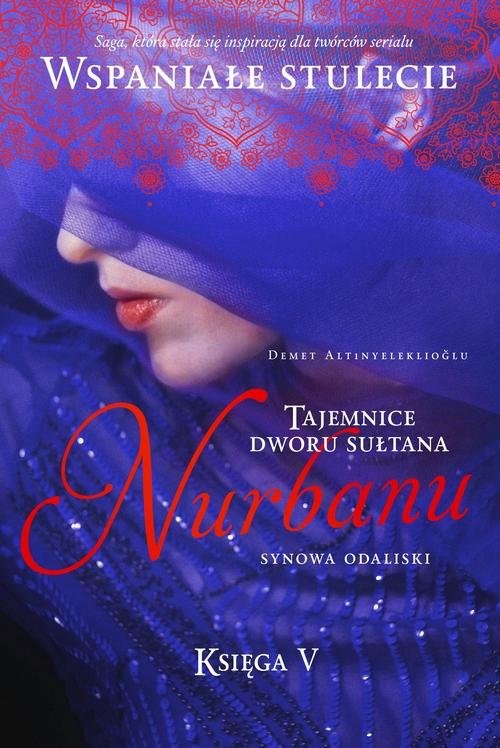 okładka Tajemnice dworu sułtana Nurbanu Tom 5 Synowa odaliski książka | Demet Altınyeleklioğlu