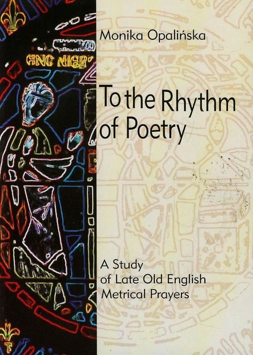 okładka To the Rhythm of Poetry A study of late old english metrical prayers książka | Opalińska Monika
