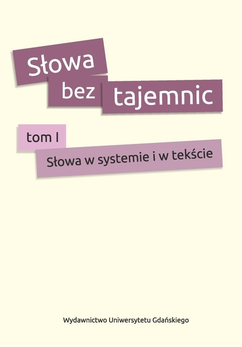 okładka Słowa bez tajemnic Tom 1 Słowa w systemie i tekście książka