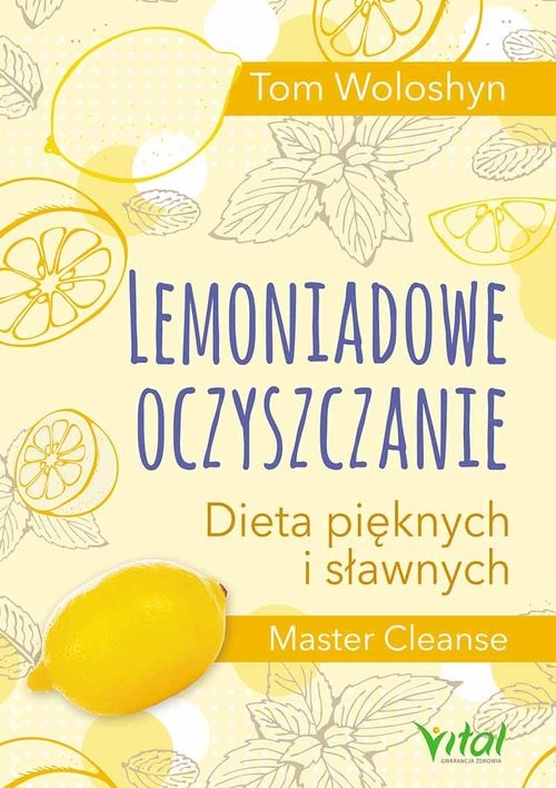 okładka Lemoniadowe oczyszczanie Dieta pięknych i sławnych książka | Woloshyn Tom