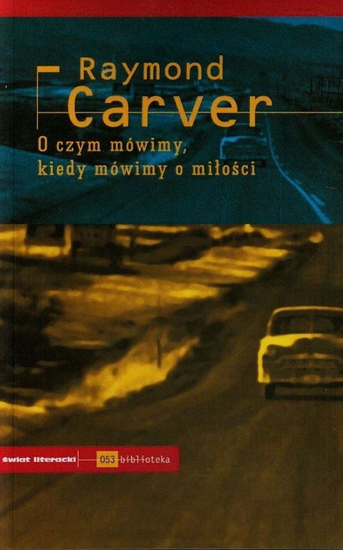 okładka O czym mówimy, kiedy mówimy o miłości książka | Raymond Carver