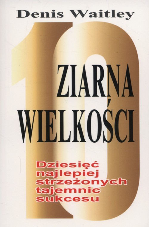 okładka Ziarna wielkości 10 najlepiej strzeżonych tajemnic sukcesu książka | Waitley Denis