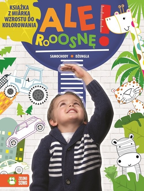 okładka Ale rosnę! Samochody/dżungla Książka z miarką wzrostu do kolorowania książka