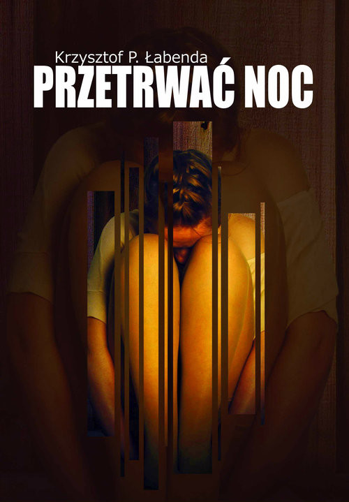 okładka Przetrwać noc książka | Krzysztof Piotr Łabenda