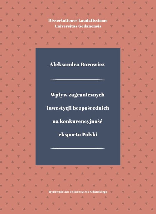 okładka Wpływ zagranicznych inwestycji bezpośrednich na konkurencyjność eksportu Polski książka | Aleksandra Borowicz
