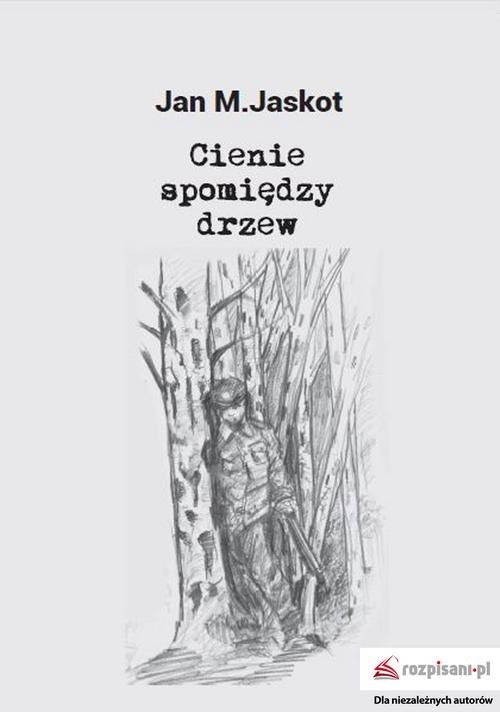 okładka Cienie spomiędzy drzew książka | Jan M. Jaskot