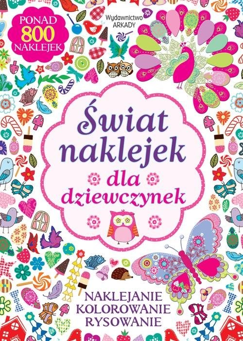 okładka Świat naklejek dla dziewczynek Naklejanie, kolorowanie, rysowanie książka