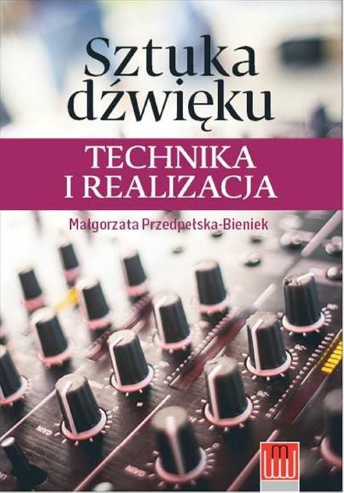 okładka Sztuka dźwięku technika i realizacja książka | Przedpełska-Bieniek Malgorzata