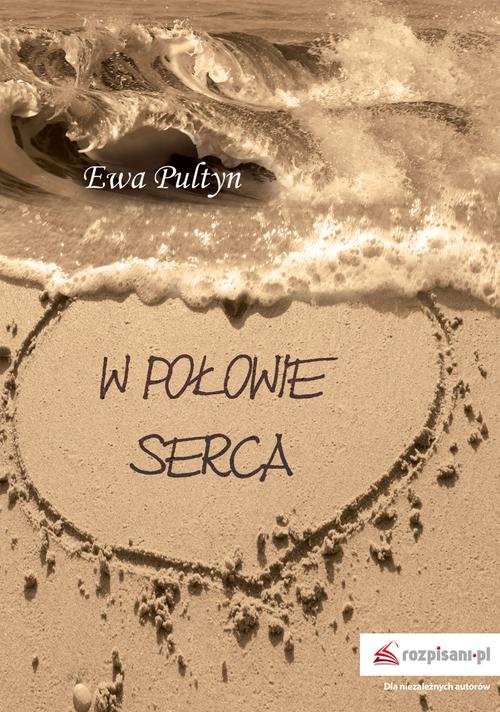 okładka W połowie serca książka | Ewa Pultyn