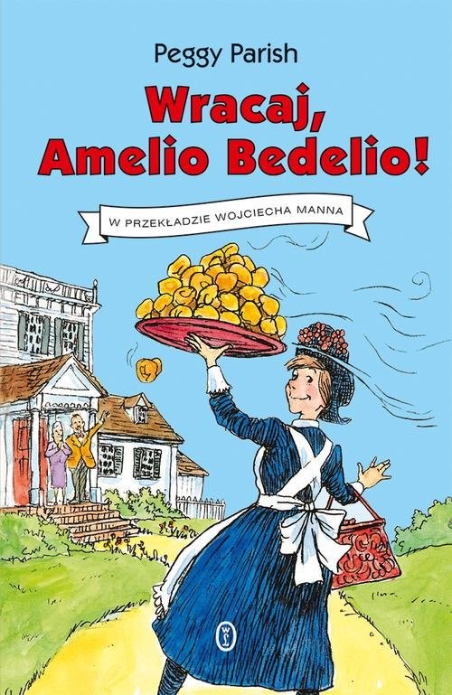 okładka Wracaj, Amelio Bedelio! książka | Parish Peggy