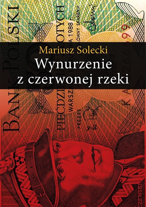 okładka Wynurzenie z czerwonej rzeki książka | Mariusz Solecki