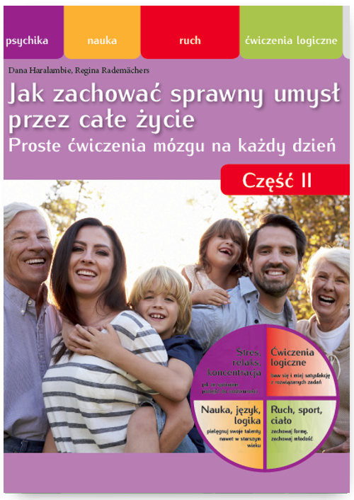 okładka Jak zachować sprawny umysł przez całe życie Nie pozwól swojej głowie się zestarzeć część II książka | Dana Haralambie, Regina Rademächers