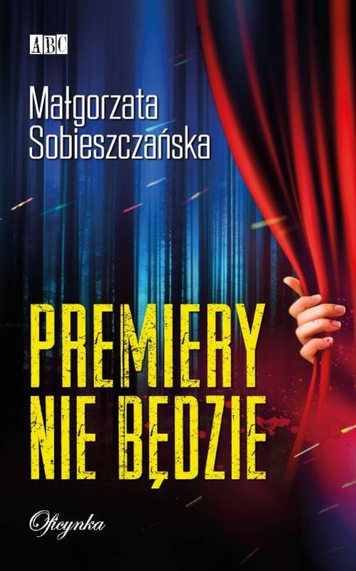 okładka Premiery nie będzie książka | Małgorzata Sobieszczańska
