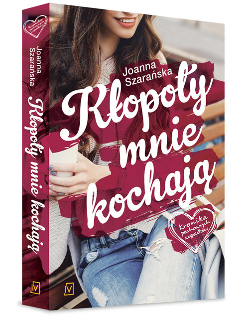 okładka Kronika pechowych wypadków Tom 1 Kłopoty mnie kochają książka | Joanna Szarańska