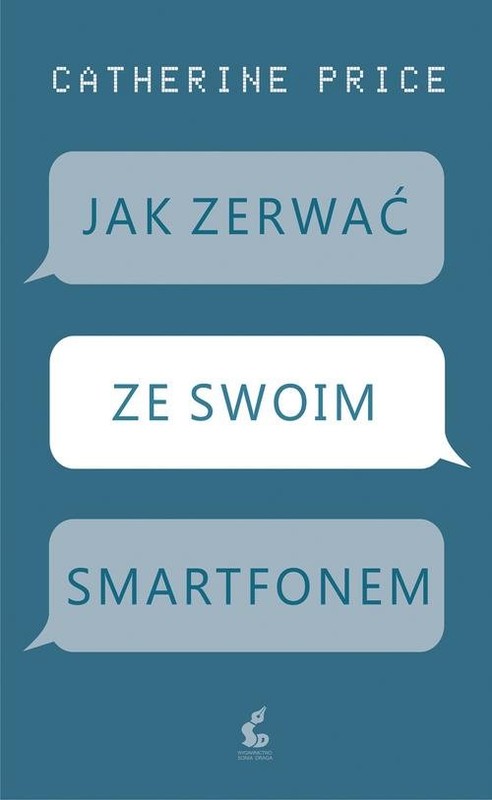 okładka Jak zerwać ze swoim smartfonem książka | Catherine Price