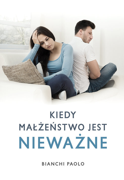 okładka Kiedy małżeństwo jest nieważne? Poradnik dla duszpasterzy, konsultantów i wiernych książka | Bianchi Paolo