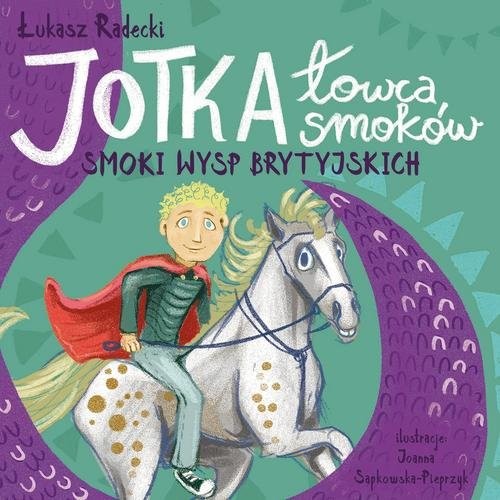 okładka Jotka - łowca smoków. Smoki wysp brytyjskich książka | Łukasz Radecki